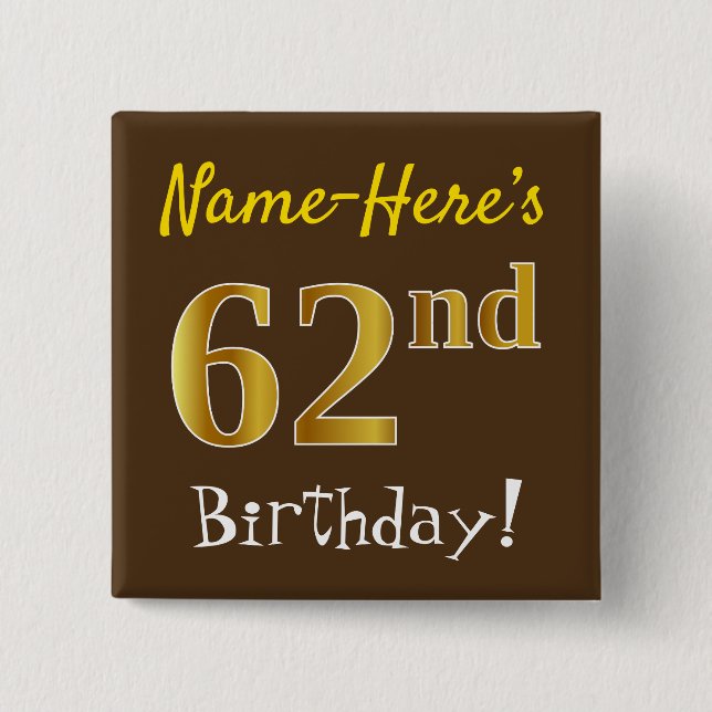 Chapa Cuadrada Brown, Faux Gold 62nd Birthday, Con Nombre Persona (Anverso)