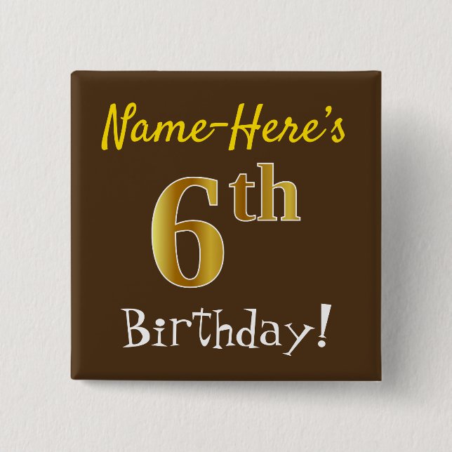 Chapa Cuadrada Brown, Faux Gold 6th Birthday, With Custom Name (Anverso)