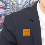 Chapa Cuadrada Business Name and Logo Orange Square Button<br><div class="desc">Square button that you can customize to put your business name and logo. You can use this button as uniform accessory of your staff. You can also use it as packaging accessory. You can also include it in your marketing materials to advertise your business or to promote your brand name...</div>