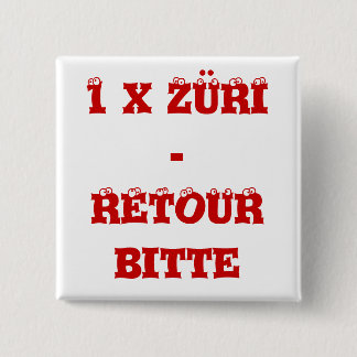 Chapa Cuadrada Button 1 x Züri - retour pide