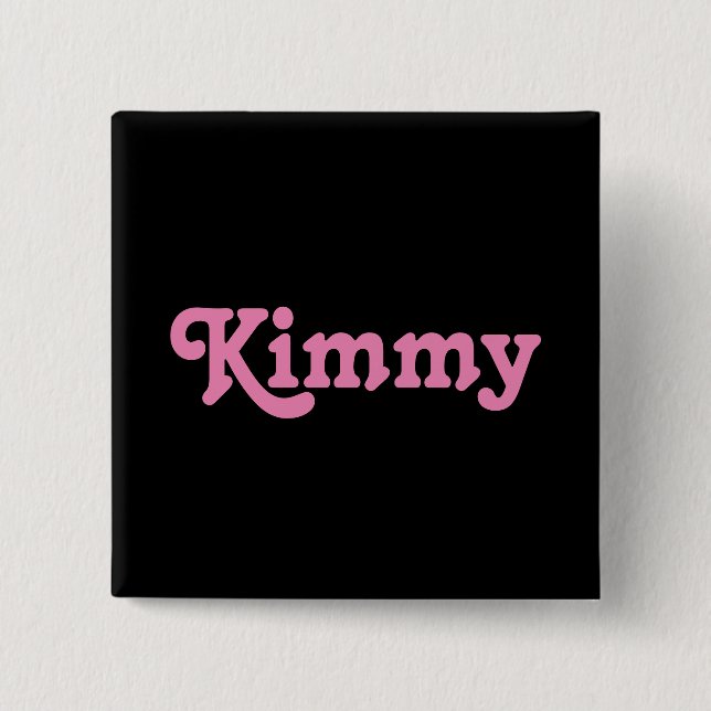 Chapa Cuadrada Button Kimmy (Anverso)