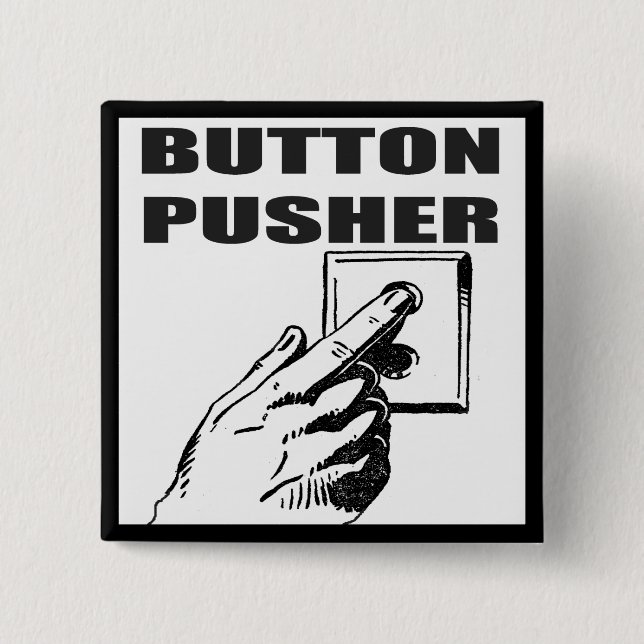 Chapa Cuadrada Button Pusher Funny T-shirts Regalos (Anverso)