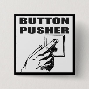 Chapa Cuadrada Button Pusher Funny T-shirts Regalos