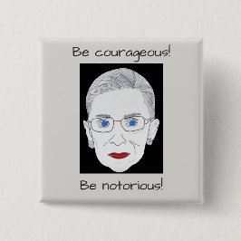 Chapa Cuadrada Button, RBG, sé valiente, sé notorio!