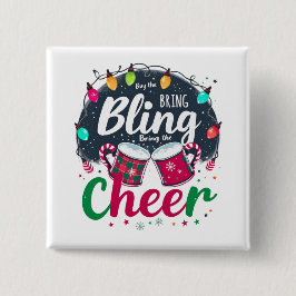 Chapa Cuadrada "Buy the Bling, Bring the Cheer."