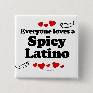 Chapa Cuadrada Cada uno ama a un Latino picante