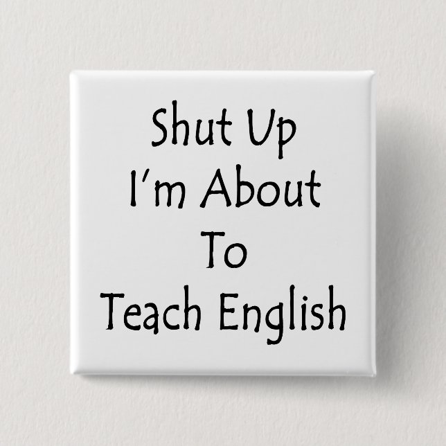 Chapa Cuadrada Cállate, estoy a punto de enseñar inglés (Anverso)