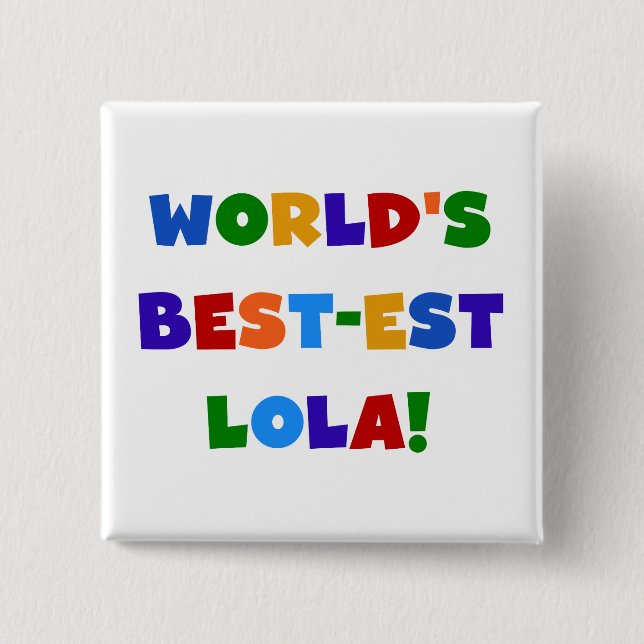 Chapa Cuadrada Camisetas y regalos del Mejor-est Lola del mundo (Anverso)