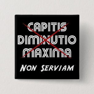 Chapa Cuadrada capitis diminutio maxima non serviam en negro