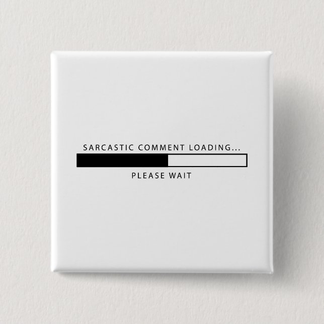 Chapa Cuadrada Cargamento sarcástico del comentario (Anverso)