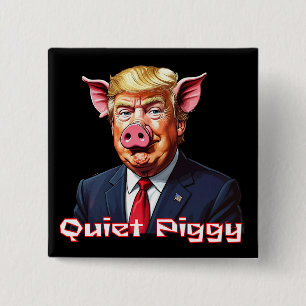 Chapa Cuadrada Cerdo Callado Humor Político Anti-Trump