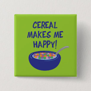 Chapa Cuadrada Cereal Makes Me Happy