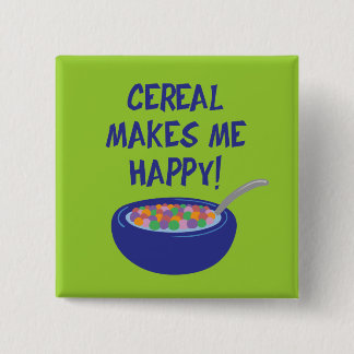Chapa Cuadrada Cereal Makes Me Happy