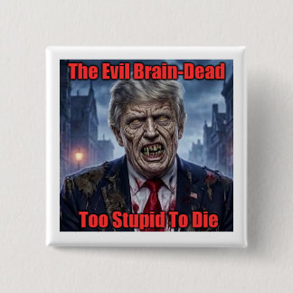Chapa Cuadrada Cerebro maligno Donald Trump Zombie muerto