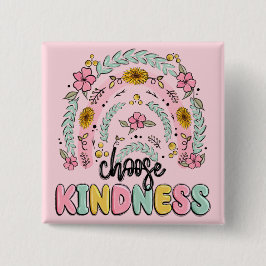 Chapa Cuadrada Choose kindness. Inspirational.