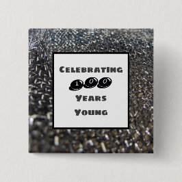 Chapa Cuadrada Cien años de jóven aniversario de nacimiento elega