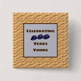 Chapa Cuadrada Cien años de joven hito cumpleaños marrón
