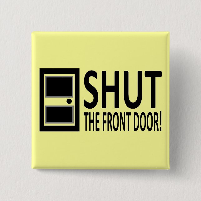 Chapa Cuadrada ¡CIERRE la puerta principal! (Anverso)