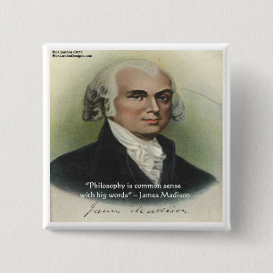 Chapa Cuadrada Cita de James Madison "Philosophy/Common Sense"