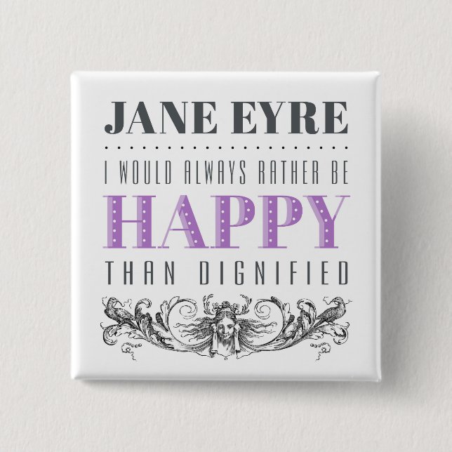 Chapa Cuadrada Cita de Jane Eyre - Siempre Preferiría Ser Feliz (Anverso)