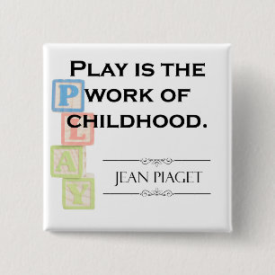 Chapa Cuadrada Cita de Piaget - el juego es el trabajo de la