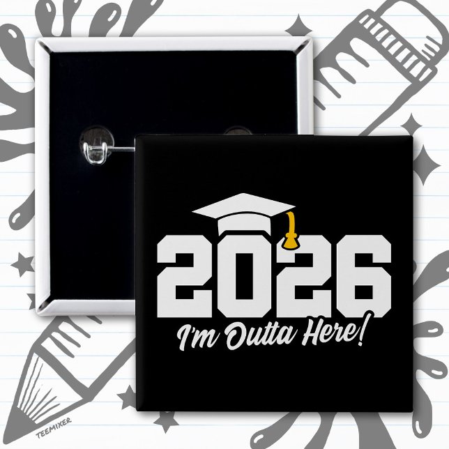 Chapa Cuadrada Class of 2026 I’m Outta Here Graduation Quote (Subido por el creador)