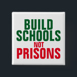 Chapa Cuadrada Construir escuelas no prisiones<br><div class="desc">Construir escuelas y no cárceles.</div>