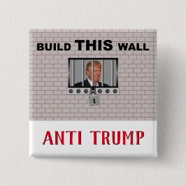 Chapa Cuadrada Construir ESTE muro / Anti Trump,