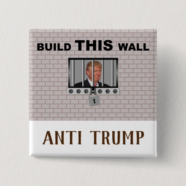 Chapa Cuadrada Construyan ESTE muro / Anti Trump, (Anverso)