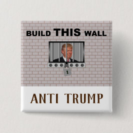 Chapa Cuadrada Construyan ESTE muro / Anti Trump,