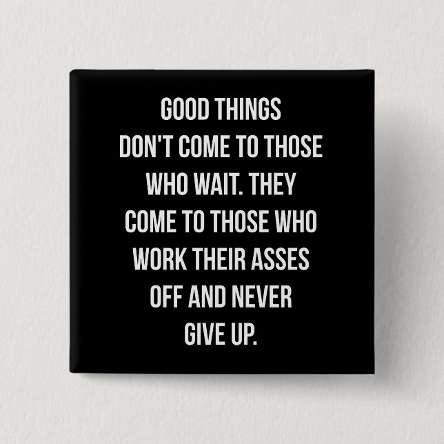 Chapa Cuadrada Cosas Buenas, Nunca Renuncies - Hacer Inspirador (Anverso)