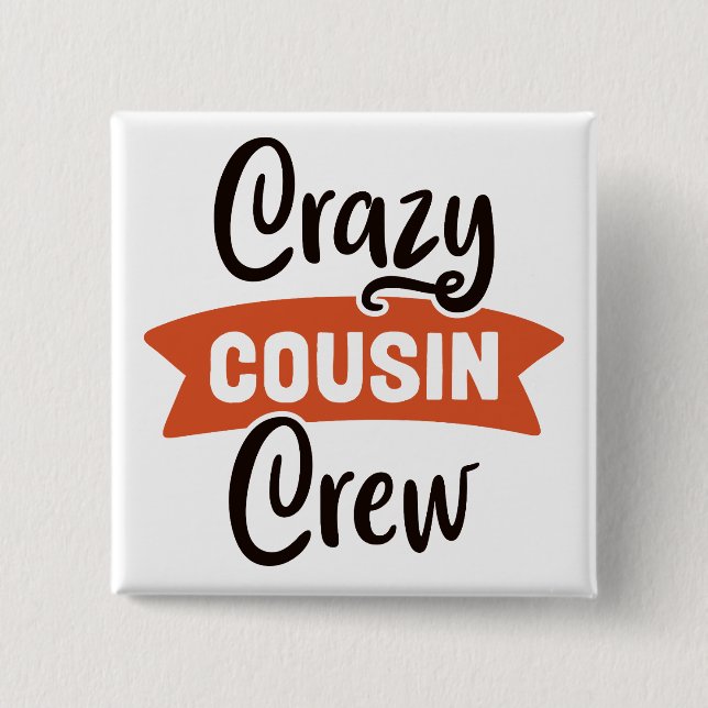 Chapa Cuadrada Crazy Cousin Crew (Anverso)