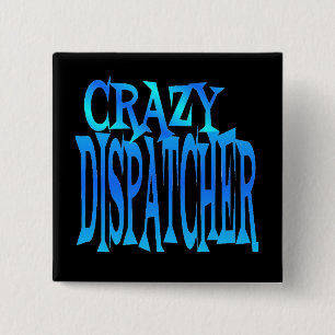 Chapa Cuadrada Crazy Dispatcher