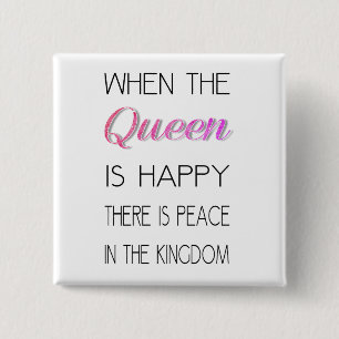 Chapa Cuadrada Cuando la reina es feliz - divertido cite
