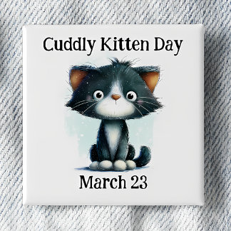 Chapa Cuadrada Cuddly Kitten Day Pinback