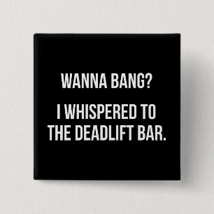 Chapa Cuadrada Deadlift Bar, Wanna Bang - Funny Novedad Workout