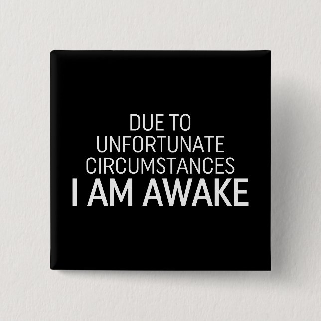 Chapa Cuadrada Debido A Circunstancias Desafortunadas Estoy Despi (Anverso)