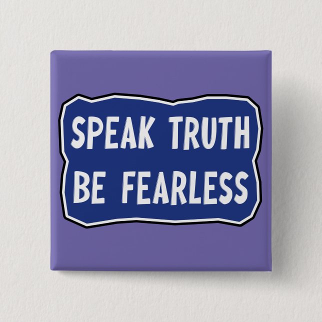 Chapa Cuadrada Decir la verdad sea intrépido (Anverso)