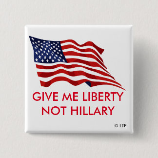 CHAPA CUADRADA DÉME LA LIBERTAD NO HILLARY