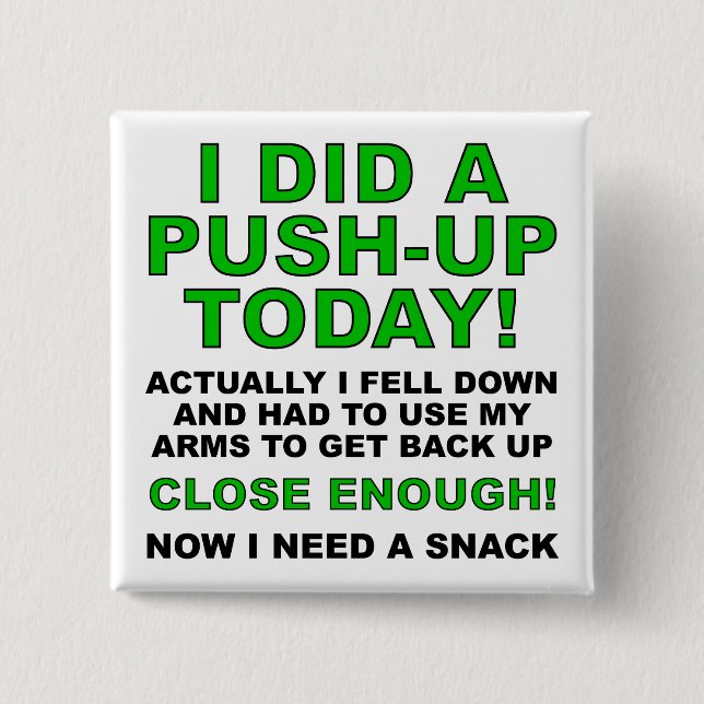 Chapa Cuadrada Did A Push-Up Funny Button Badge Pin (Anverso)