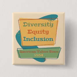 Chapa Cuadrada Diversidad Equidad Inclusión; Valores Americanos 1