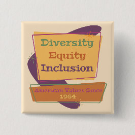 Chapa Cuadrada Diversidad Equidad Inclusión; Valores Americanos 1