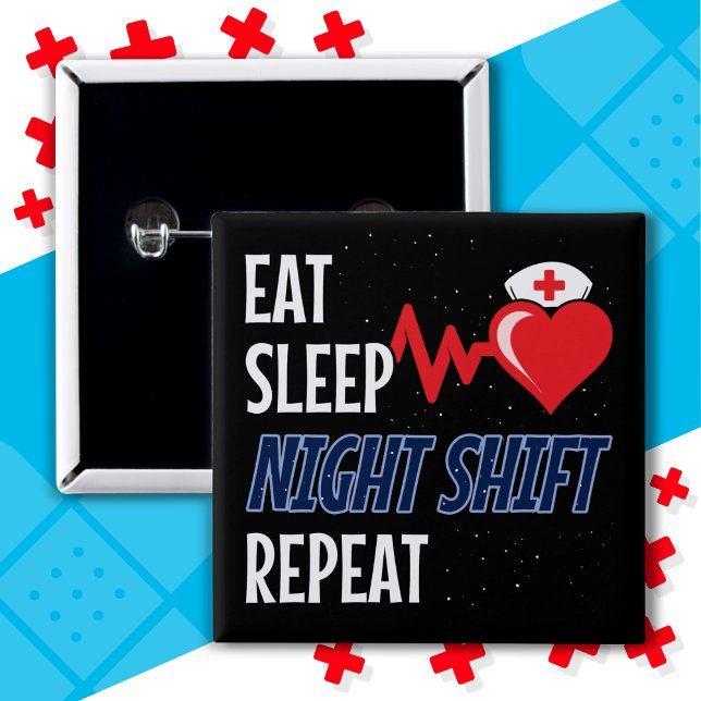 Chapa Cuadrada Divertido lindo Eat Sleep Night Shift Repetir enfe (Subido por el creador)