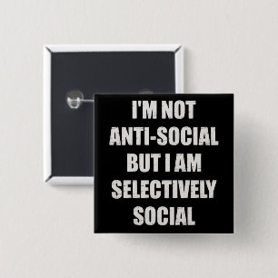 Chapa Cuadrada Divertido No soy antisocial pero soy selectivament