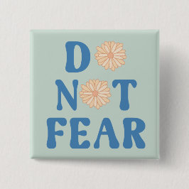 Chapa Cuadrada Do Not Fear