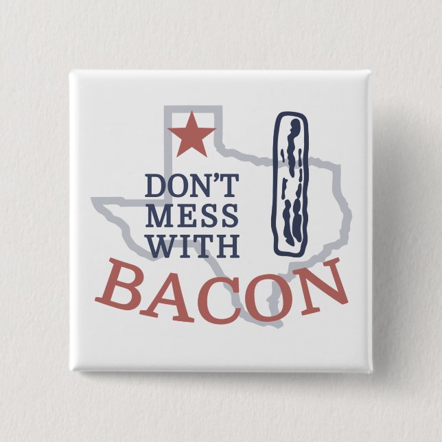Chapa Cuadrada Don't Mess with Bacon (Anverso)