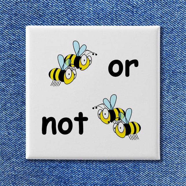 Chapa Cuadrada Dos Abejas o No Dos Abejas (Two Bees or Not Two Bees Button)