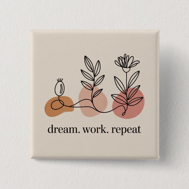 Chapa Cuadrada Dream. Work. Repeat (Anverso)