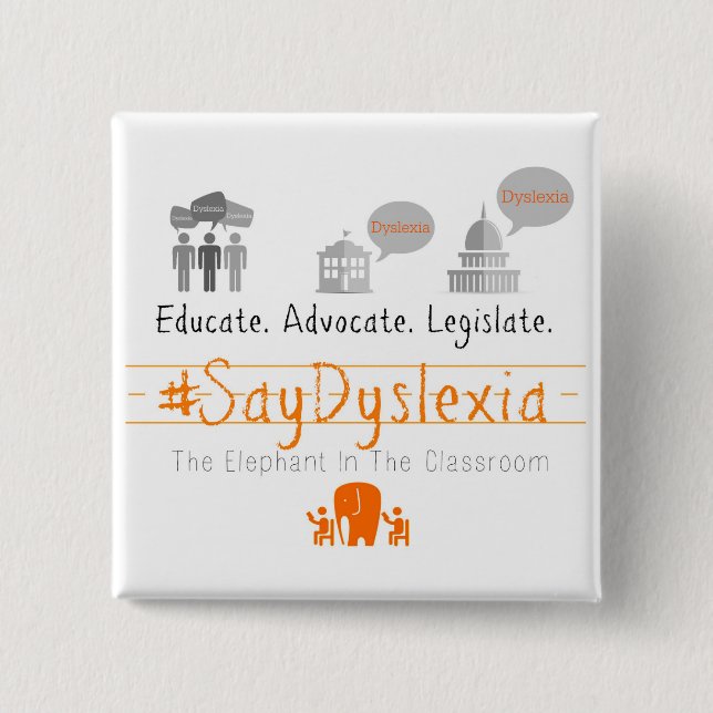 Chapa Cuadrada Eduque. Adocate. Legisle. #SayDyslexia (Anverso)