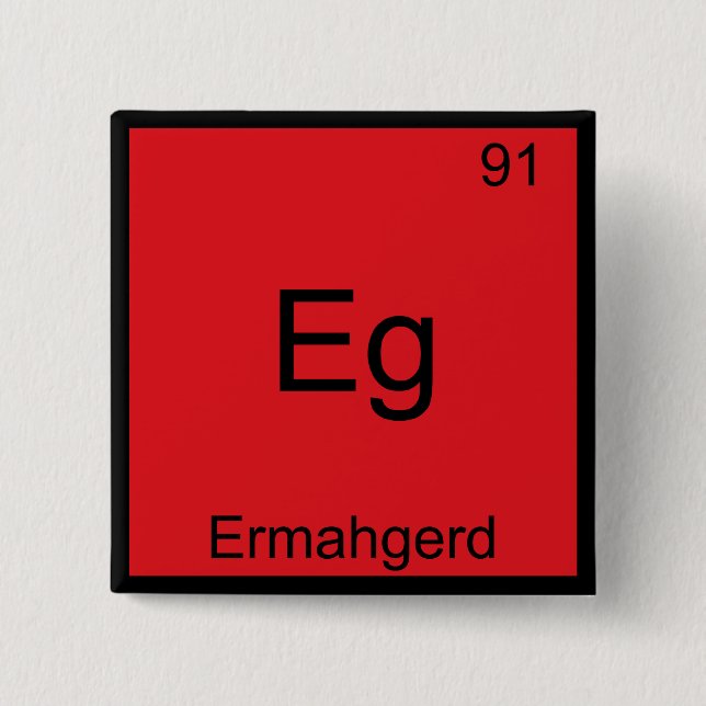 Chapa Cuadrada Eg - Ermahgerd Elemento de Química Divertido de Me (Anverso)